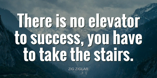 TheZigZiglar's tweet photo. "There is no elevator to success, you have to take the stairs."-Zig Ziglar https://t.co/Cn1YeuLkMn