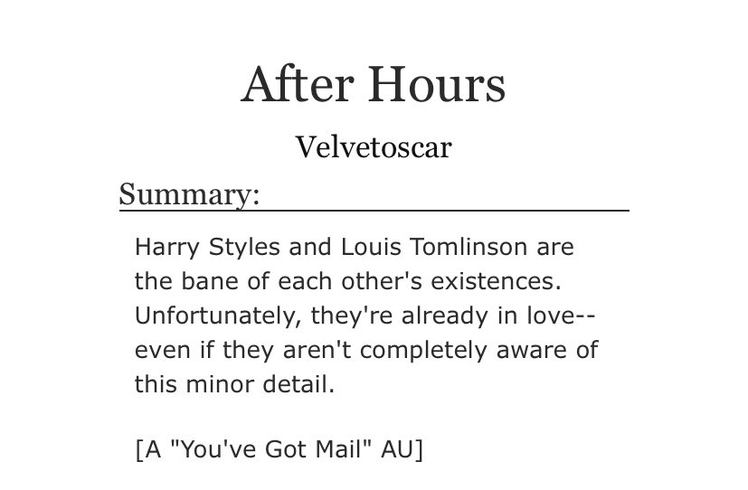 After Hours: You’ve Got Mail AU, enemies to lovers, coworkers, online relationship, secrets, side Ziall, no smut  https://archiveofourown.org/works/3237521 