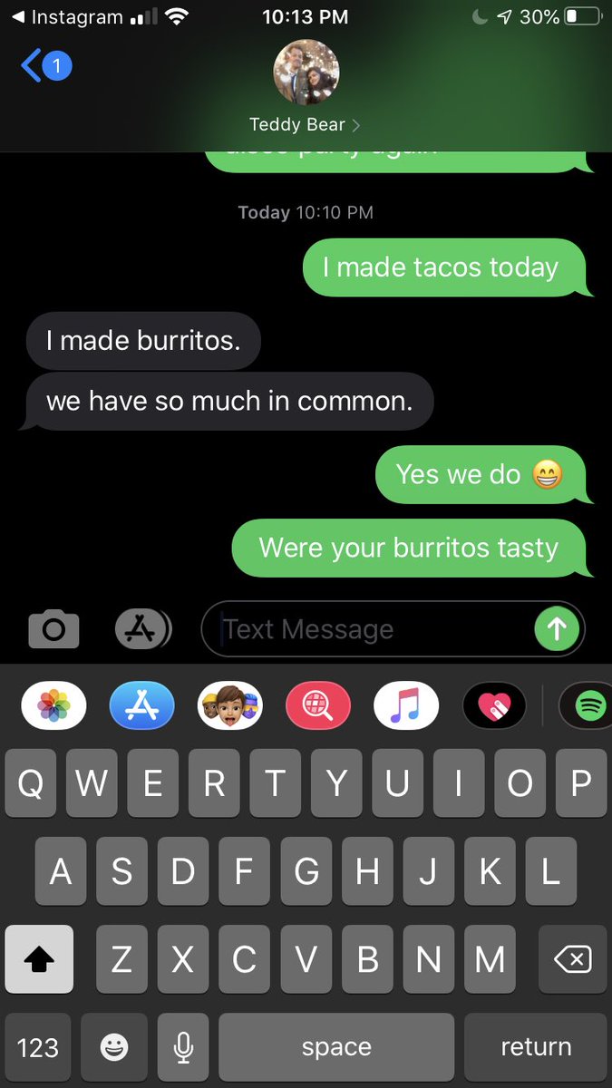 Omg I was texting misha I made tacos he made burritos he gave me a heart attack 
