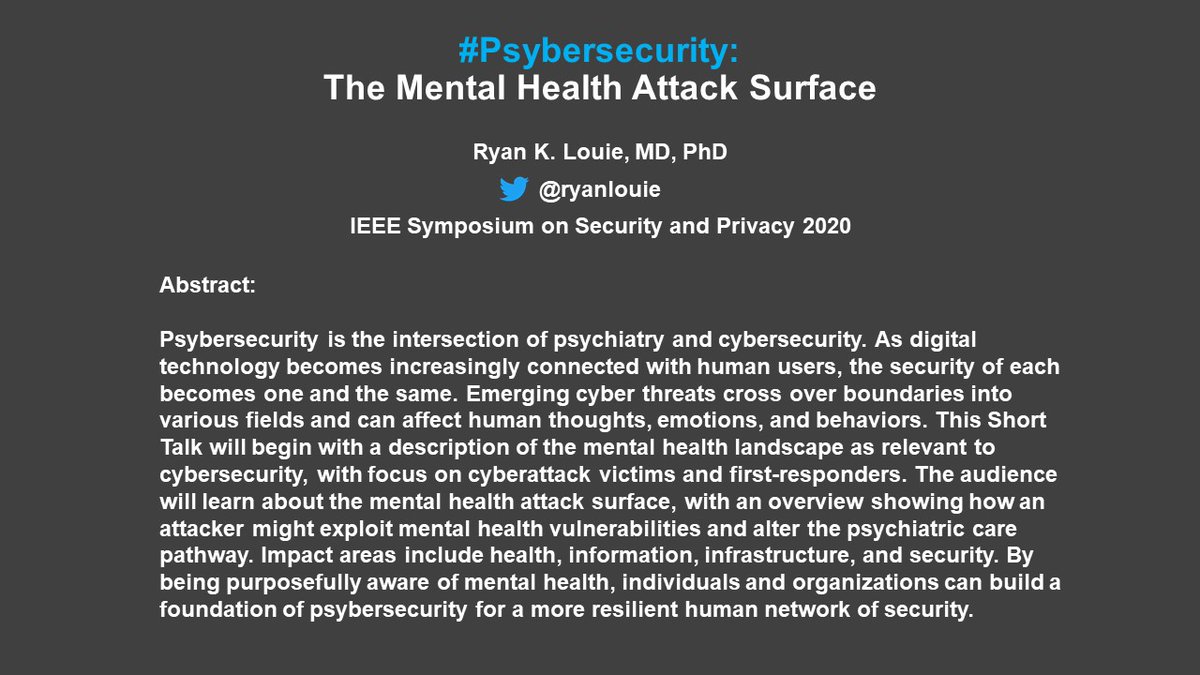 ryanlouie's tweet photo. Here's the abstract for my Short Talk at @IEEESSP #SP20. "#Psybersecurity: The Mental Health Attack Surface". #cybersecurity #infosec #mentalhealth #attacksurface #psychiatricengineering #COVID19 https://t.co/oZuRfTIEwY
