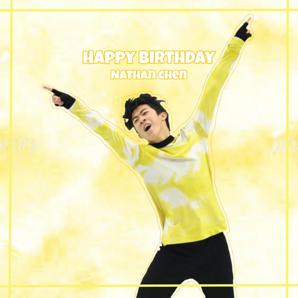 Happy birthday Nathan Chen                                  