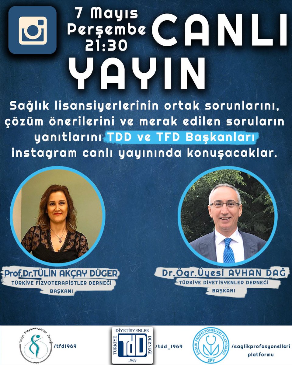 Değerli Meslektaşlarımız
7 Mayıs Perşembe günü 21:30’da TFD Başkanı Prof.Dr.Fzt. Tülin Akçay Düger ile TDD Başkanı Sn.Dr.Öğr.Üyesi Ayhan Dağ  instagram canlı yayınında sağlık lisansiyerlerinin ortak sorunlarını, çözüm önerilerini ve merak edilen soruların yanıtlarını konuşacaktır