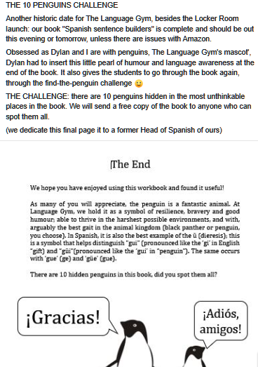 The penguin challenge: a free copy of our book to the first person to let us know where the ten penguins have been hidden in our "Spanish Sentence Builders" book due to be published on Amazon today :)
