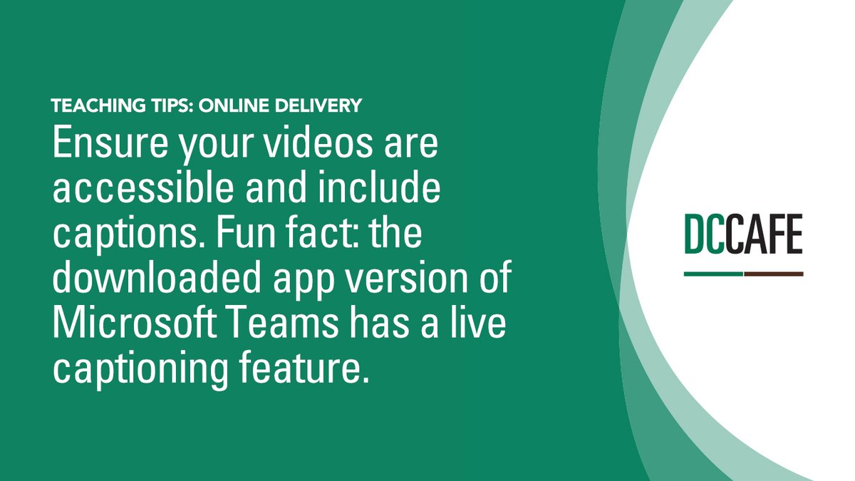TheDCCTL's tweet photo. #CAFETeachingTips: #OnlineDelivery: Ensure your #videos are #accessible and include captions. Fun fact: the downloaded app version of #MicrosoftTeams has a live captioning feature. #onlineLearning https://t.co/ndVvzOe1uw