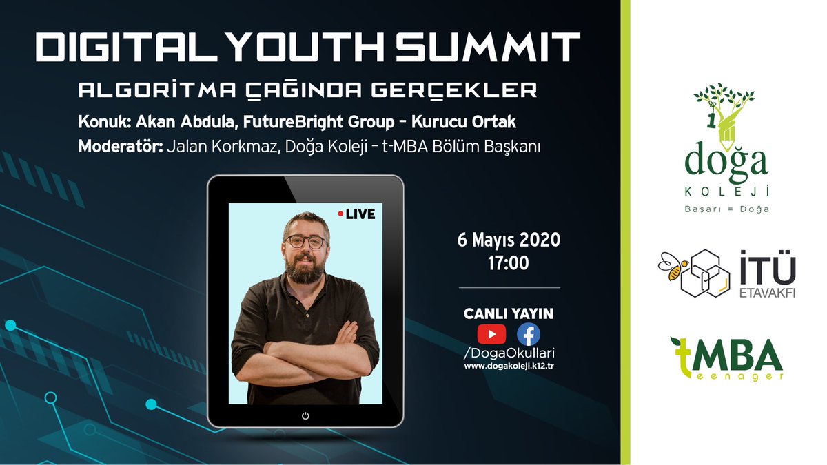 “t-MBA Digital Youth Summit” canlı yayın konuğumuz Akan Abdula, “Algoritma Çağında Gerçekler” sunumuyla dijitalleşen dünyayı anlatacak. YouTube, Facebook hesaplarımızdan ve web sitemizden izleyebilirsiniz. Sorularınız için; bit.ly/2WoSnXh 🗓 6 Mayıs ⏰ 17.00