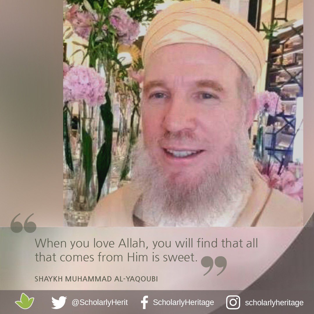 ScholarlyHerit's tweet photo. "When you love Allah, you will find all that comes from Him is sweet."
Shaykh Muhammad Al-Yaqoubi

#giftfromallah #loveallah #trust #tawakkul #sweet #blessingsindisguise #love #closetoallah #shaykhalyaqoubi #scholarlyheritage #shaykhmuhammadalyaqoubi https://t.co/77lNFwk6PZ