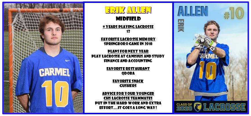Senior Spotlight: Erik Allen #10 Midfield <a href="/CarmelVlax/">Carmel Men’s Lacrosse</a>  

He advises his younger teammates to put in the extra effort because it pays off. He is headed to Canisus College this fall, congrats Erik! <a href="/carmelathletics/">Jim Inskeep</a> <a href="/chsinfo/">Carmel High School</a> #CHS2020 #2020Seniors #2020strong <a href="/GriffsMLax/">Canisius Lacrosse</a>