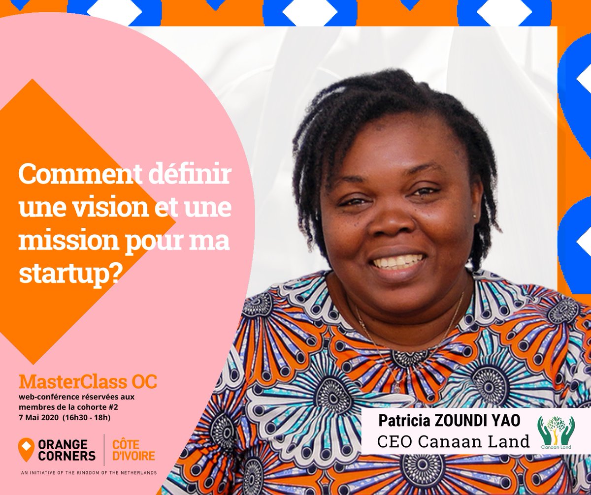 OrangeCornersCI's tweet photo. 🇨🇮 #MasterClassOC : Comment définir une vision et une mission claire pour ma startup ? Nous recevons ce jeudi 7 mai 2020 (1§h30) Mme. Zoundi Patricia Epse Yao CEO & Founder de Canaan Land Africa.
#OCcotedivoire #ESPartners #PatriciaZoundi #CanaanLand #Entrepreneur #Teletravail https://t.co/NtVt3cn3cK