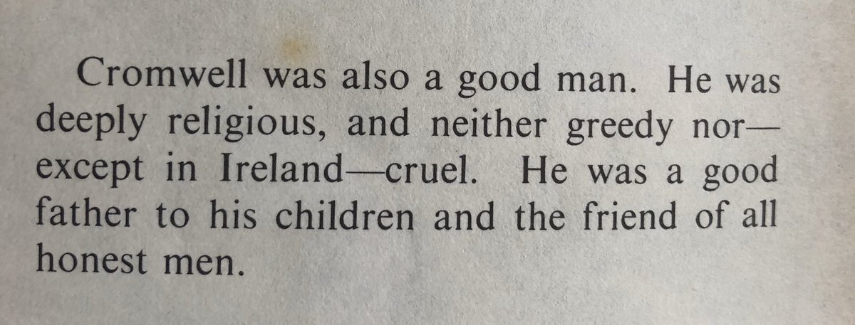 You certainly couldn’t accuse the book of whitewashing Cromwell’s character or underplaying his campaign in Ireland. These dashes add an important parenthetical for the reader’s inevitable conclusion that he was basically great.