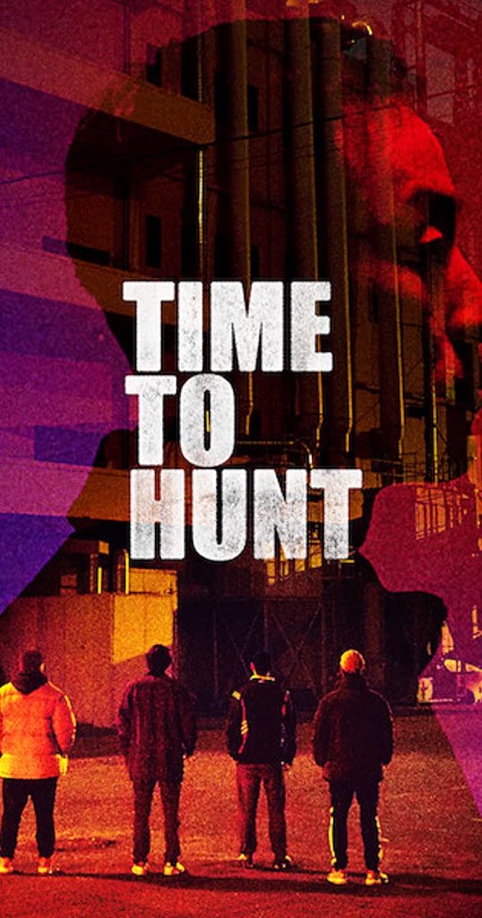 Time to Hunt(2020)8.5/10Genre: Action/ ThrillerNote: The storyline should be better i guess because the whole concept for the movie is  #RekomenFilem
