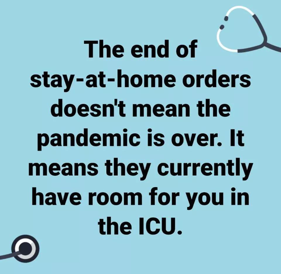 FarhangNamdar's tweet photo. Stay at home orders  doesn't mean the pandemic is over. It means they currently have room for you in the ICU.

#COVID19 #coronavirus #COVIDー19 https://t.co/Z2Djjqzj1h