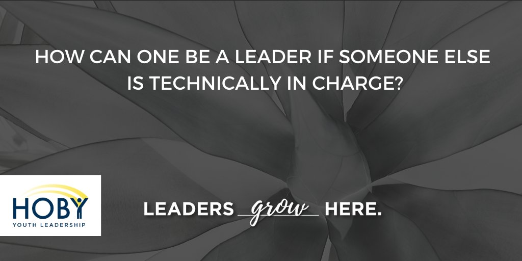 HOBY's tweet photo. How can one be a leader if someone else is technically in charge? #Questions4Leaders #leadershipthoughts https://t.co/K354xr8DiF