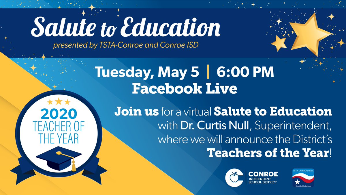 Conroe Isd Don T Forget To Join Us Tonight On Facebook Live For A Virtual Salute To Education With Dr Curtis Null Superintendent Where We Will Announce The District S Teachers Of