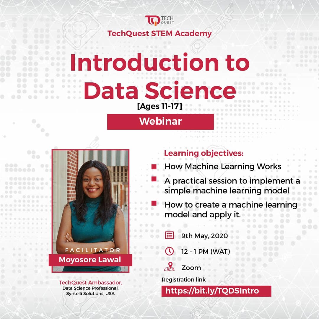techquestcamp's tweet photo. Join TechQuest Ambassador, and Data Science Professional, Moyosore Lawal at a FREE ‘Introduction to Data Science’ webinar for teenagers (ages 11 –17) on the 9th of May, 2020 at 12 noon.

Moyosore is a Data Science Engineer with Syntelli Solutions, USA where she implements... https://t.co/Z46FAOmrUR