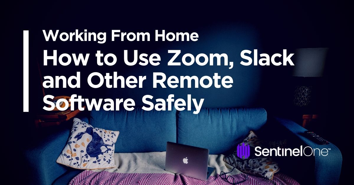 SentinelOne's tweet image. sentinelone.com/blog/working-f… Working From Home | How to Use Zoom, Slack and Other Remote Software Safely 
#Wfh #remotework #remoteworktools #infosec