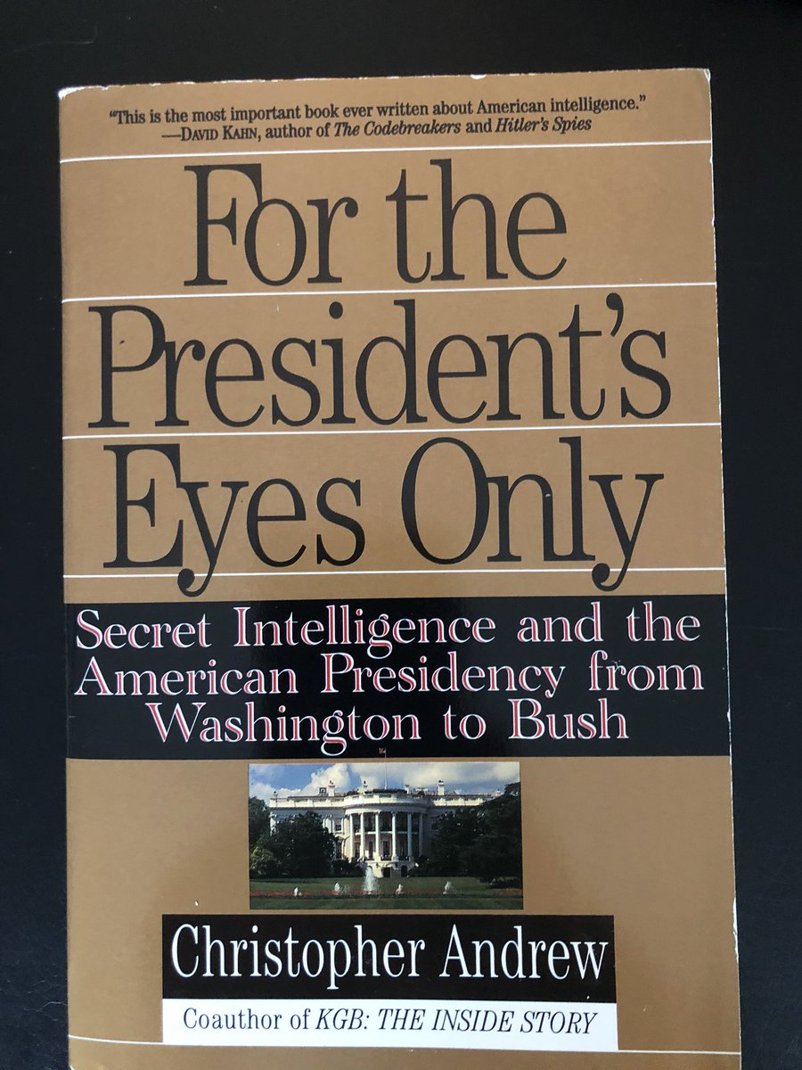 Today’s 2 books on one topic—how presidents have normally interacted with the intelligence community:“For the President's Eyes Only” by Christopher Andrew“The President’s Book of Secrets: The Untold Story of Intelligence Briefings to America's Presidents” by David Priess