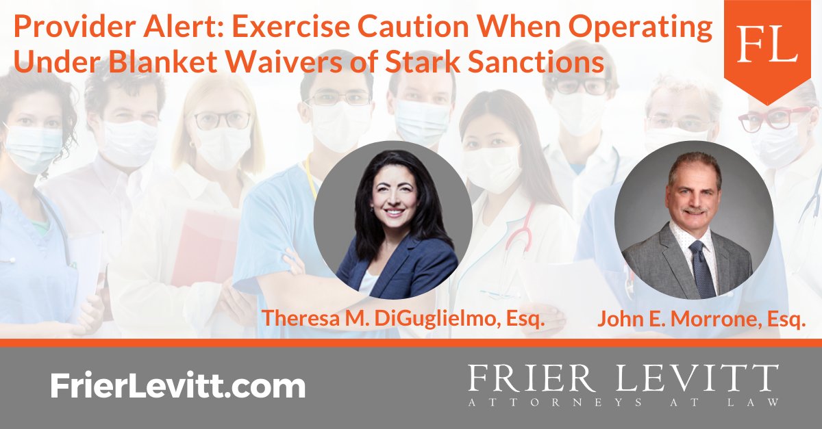 FrierLevitt's tweet photo. In response to #COVIDI9, the Secretary of HHS invoked his authority to issue #blanketwaivers of Section 1877(g) of the #SocialSecurityAct. FL Attorneys Theresa DiGuglielmo, Esq. &amp; John Morrone, Esq. discuss these blanket waivers in our Provider Alert here: https://t.co/SWI7q7OvHL https://t.co/gPH3AVYqqJ