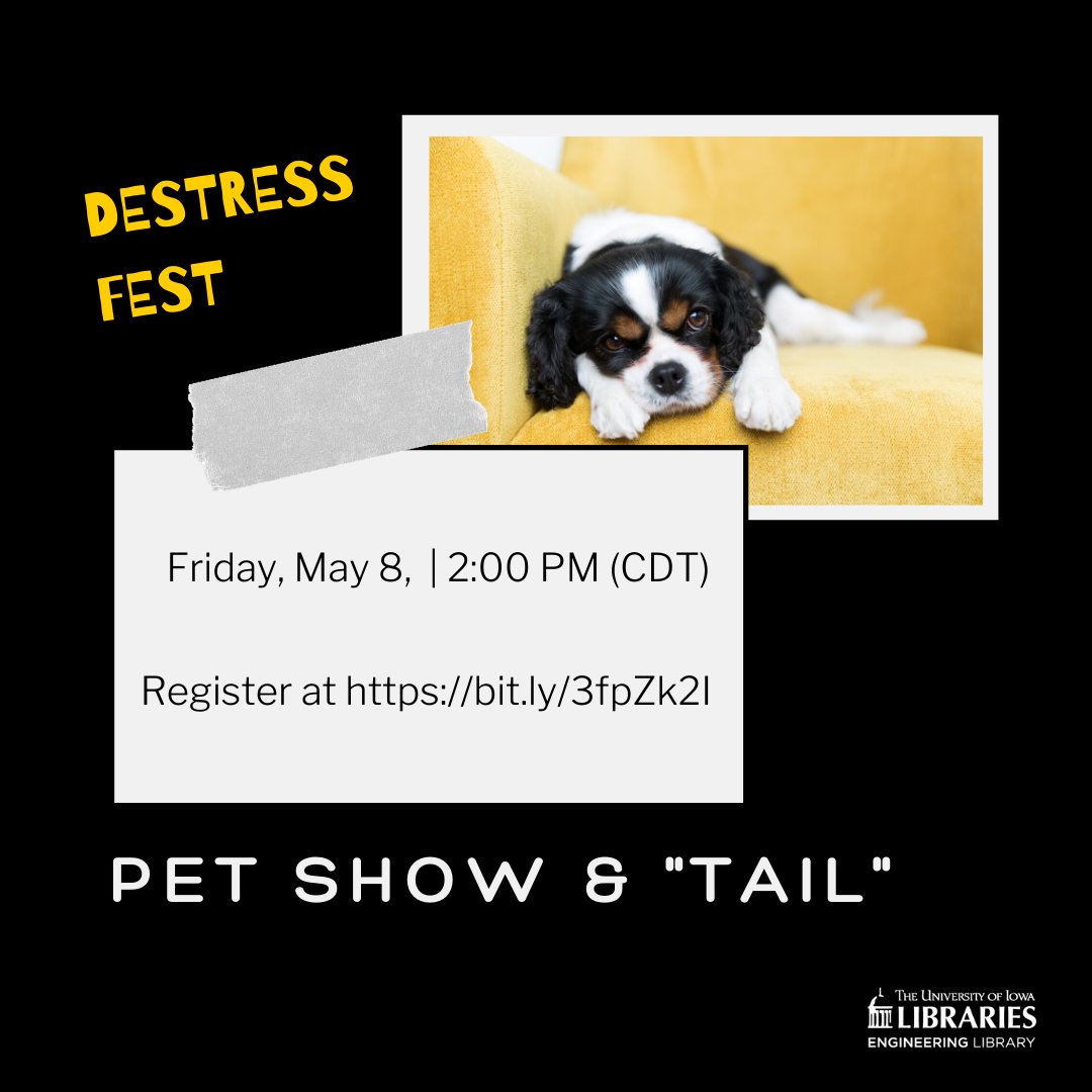 UIEngLib's tweet photo. #DeStressFest Register for our Pet Show & Tail! Friday, May 8 at 2PM (CDT)! Register - you'll get the link on Friday! Get your pet Zoom-ready & be prepared to tell his/her "tail!" We can't wait to see who has been keeping you company! #UIEngLib https://t.co/4KPoKS3wVO https://t.co/7x8w66xj6Q