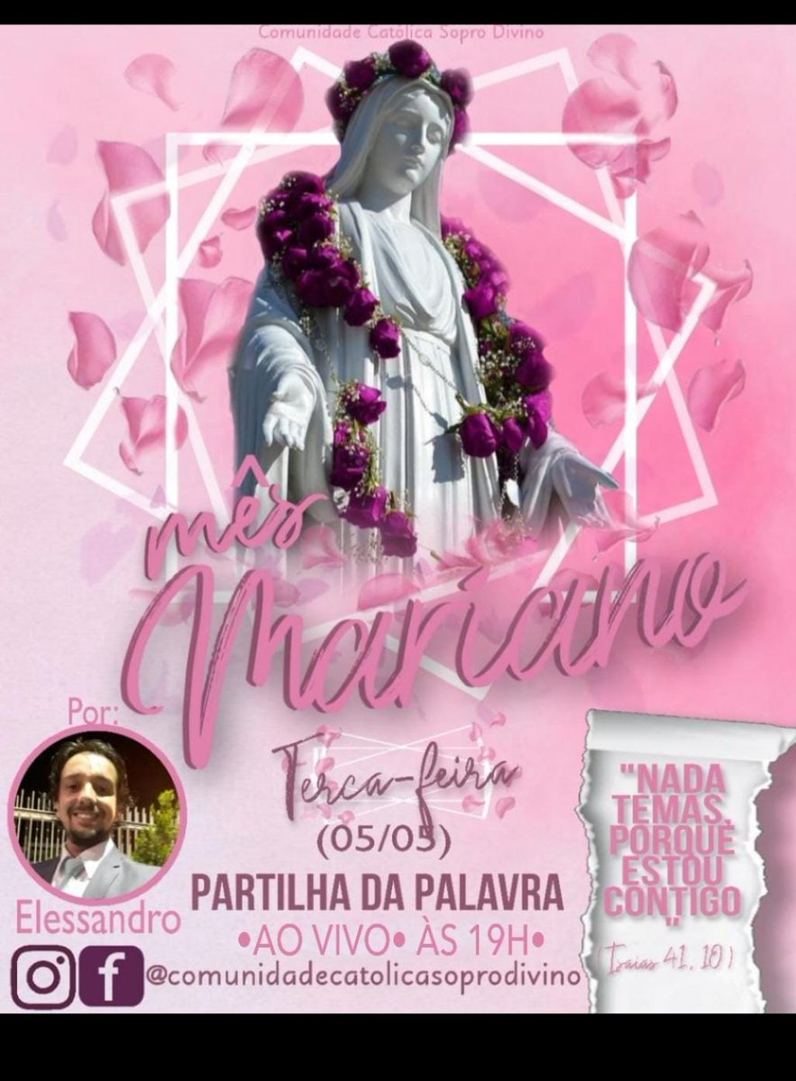 soprodivinoo's tweet photo. 🌹𝗠𝗲̂𝘀 𝗠𝗮𝗿𝗶𝗮𝗻𝗼🌹
Hoje, às 19HRS, PARTILHA DA PALAVRA, LIVE no Instagram e no Facebook! 🤳🙏, Compartilhem com seus amigos, prepare a bíblia e seu altar, para clamarmos juntos a presença do Espírito Santo! ♥️🔥 𝗡𝗔𝗗𝗔 𝗧𝗘𝗠𝗔𝗦, 𝗣𝗢𝗥𝗤𝗨𝗘 𝗘𝗦𝗧𝗢𝗨 𝗖𝗢𝗡𝗧𝗜𝗚𝗢 https://t.co/QhBJF9rCd8