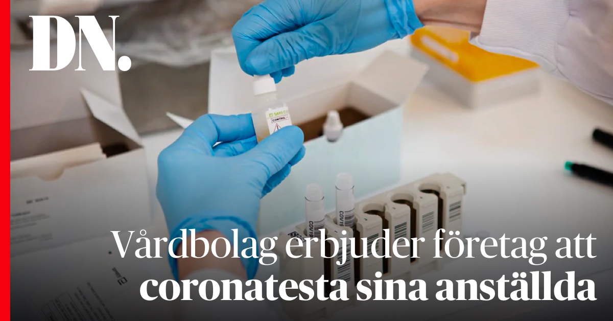 Vårdbolag erbjuder företag att låta coronatesta sina personal – trots myndigheternas avrådan. dn.se/nyheter/sverig…