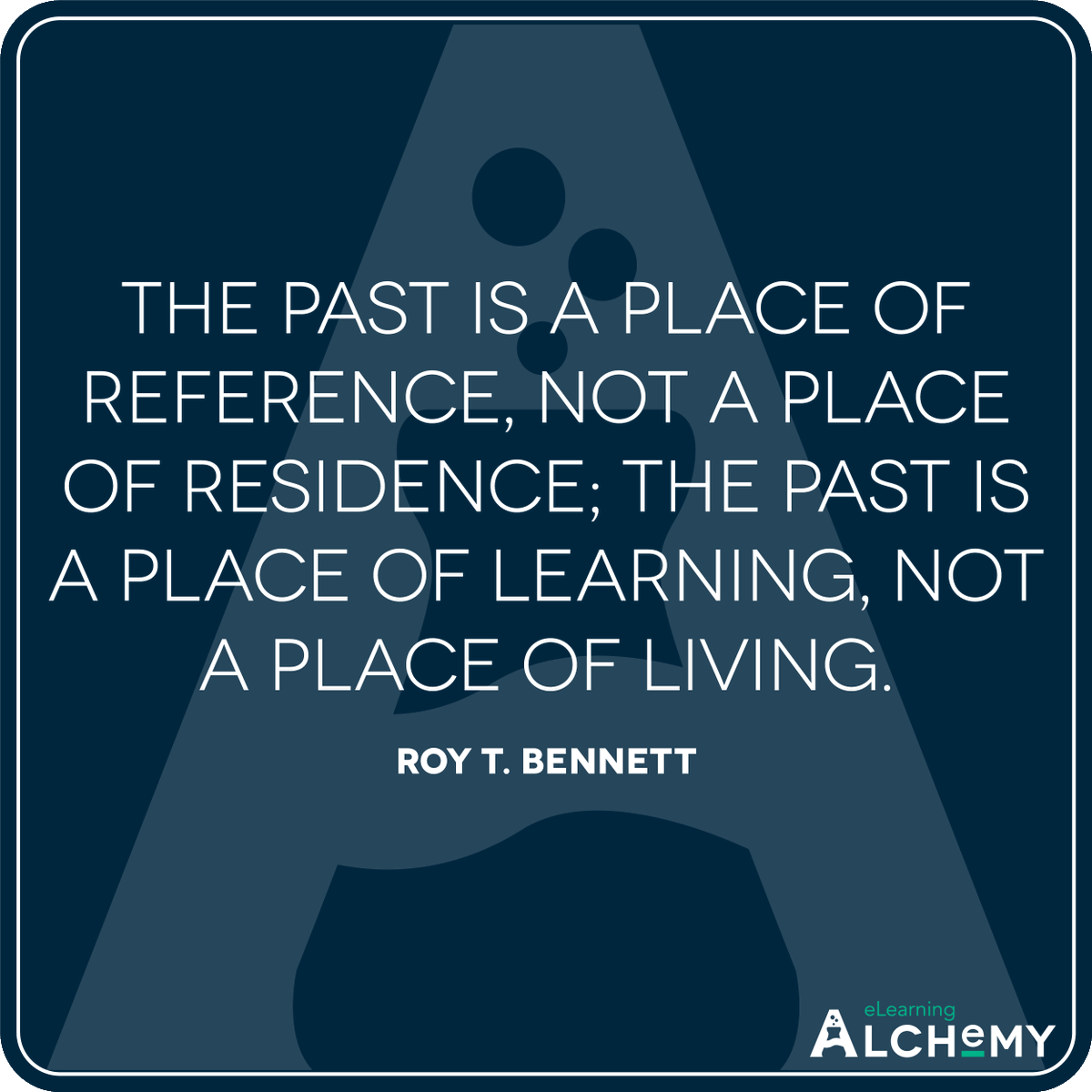 eLearnAlchemy's tweet photo. 📖 #QOTD: ❝The past is a place of reference, not a place of residence; the past is a place of learning, not a place of living.❞ ✍️ Roy T. Bennett
⁣
#️⃣  #elearning #training #teaching #mlearning #learning #corporatetraining #talentdevelopment #edtech #instructionaldesign https://t.co/CoUEqRLwC5