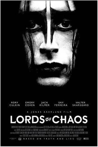 Lords of Chaos (2019) A biopic based off of the lives of the members of the Norwegian black metal band Mayhem most especially its lead singer EuronymousWarning: This film is absolutely heart wrenchingOn a side note, Rory Culkin is such an amazing actor