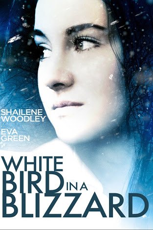 White Bird in a Blizzard (2014) This is a beautiful and emotional whodunit I love murder mystery films but once I see Shailene Woodley or Eva Green, I click 