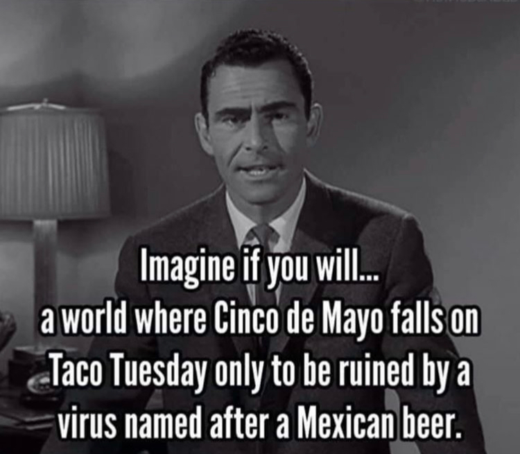 Day 47 sober. It's Cinco de Mayo, which normally would be a little bit of a challenge, but of course not in the 'tine. A coworker shared this tho. P funny.