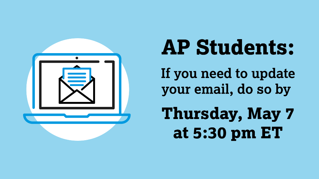 AP students: If you're not getting emails from us, take these steps by Thursday, May 7, 5:30 pm Eastern Time. spr.ly/601417zzQ