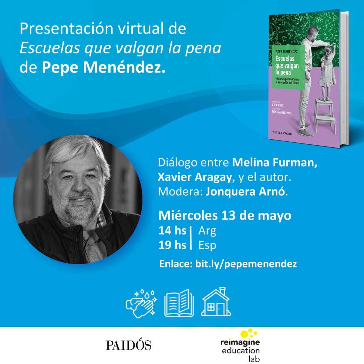 [#AgendaPaidós] Miércoles 13 de mayo.

Presentación virtual del libro "Escuelas que valgan la pena" del especialista Pepe Menéndez

Para ingresar a la charla hacé click en bit.ly/pepemenendez (y descargá la app si aún no la tenés).

¡Te esperamos!