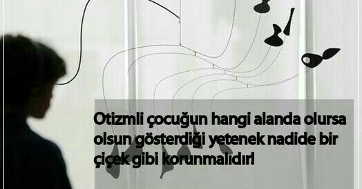 Otizmli çocuğun hangi alanda olursa olsun gösterdiği yetenek nadide bir çiçek gibi korunmalıdır #templegrandin