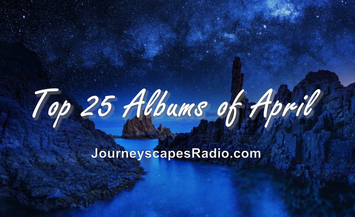 JourneyscapesFM's tweet photo. See the Top 25 Albums of April at https://t.co/RDfto6HXXRππ°οΈπ
#DJChart #RadioChart #AmbientChart #ChilloutChart https://t.co/WAzBc7zAi7