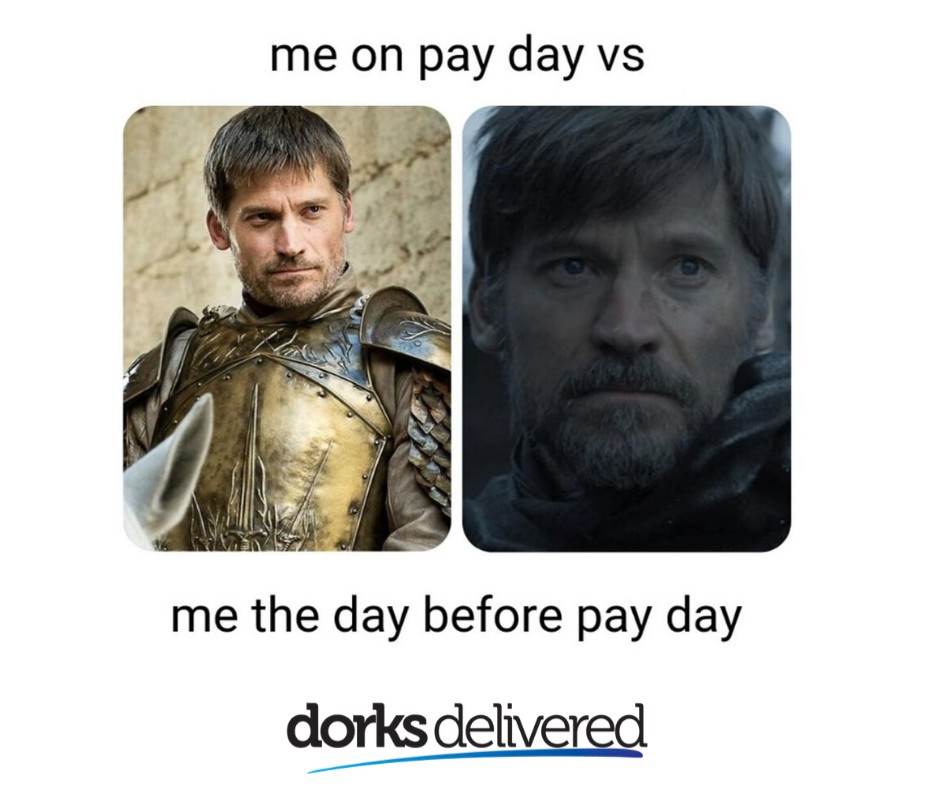 dorksdelivered's tweet photo. Waiting for payday?
.
.
.
#payday #lifememes #life #humor #Brewmen #BAG #humoroftheday #jaimelannister #GoTmemes https://t.co/XCYr5Hubb6