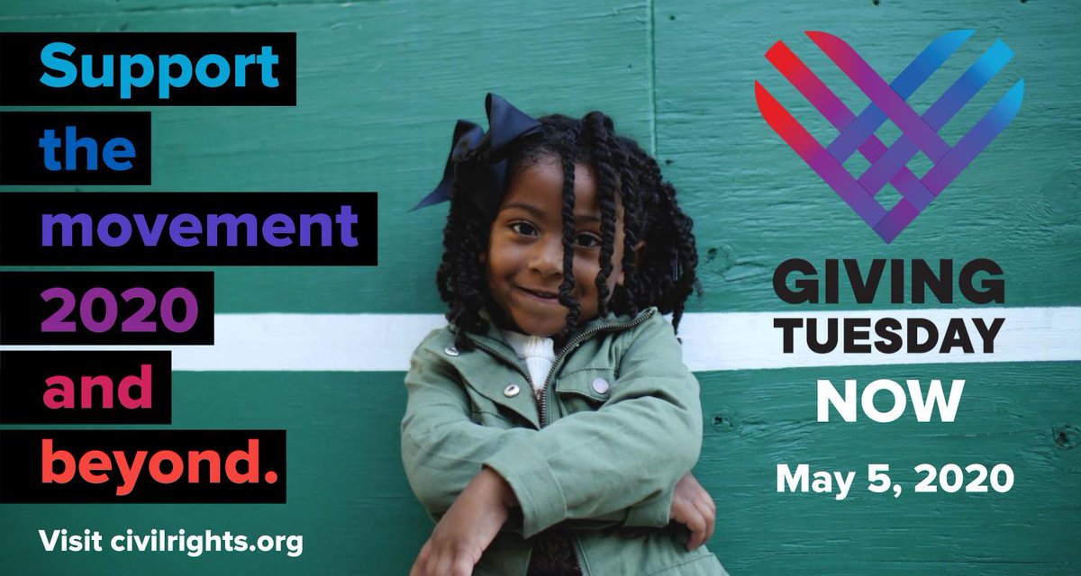 Graphic reads "Support the movement 2020 and beyond. Visit civilrights.org. Giving Tuesday Now. May 5, 2020." In the center of the graphic is a young African-American girl looking into the camera.