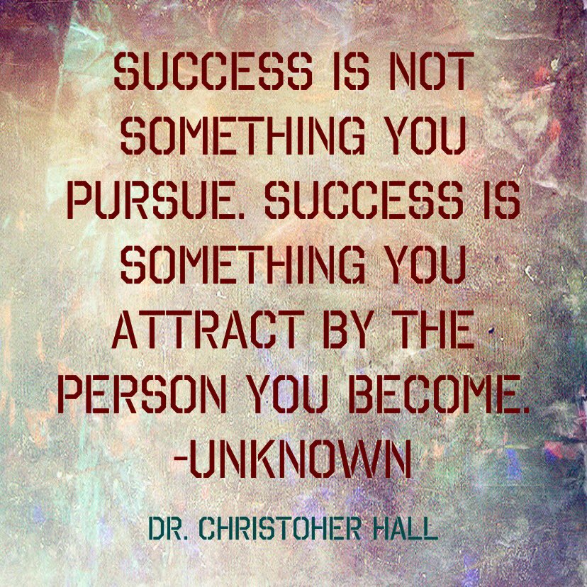 DrHallAuthor's tweet photo. Success is not something you pursue. Success is something you attract by the person you become. #DrChristopherHall #EdChat https://t.co/BKBIrPYsWY
