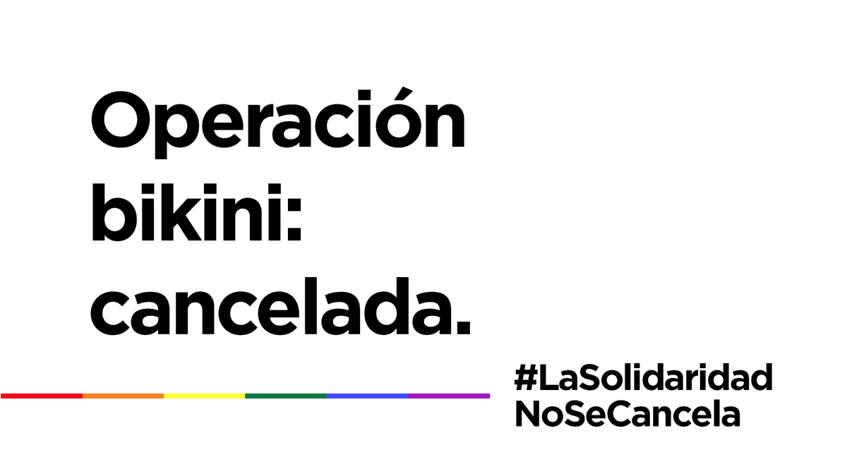 Operación bikini: cancelada. Afortunadamente #LaSolidaridadNoSeCancela. Comparte, colabora gf.me/u/xw5aqj. ❌🍩