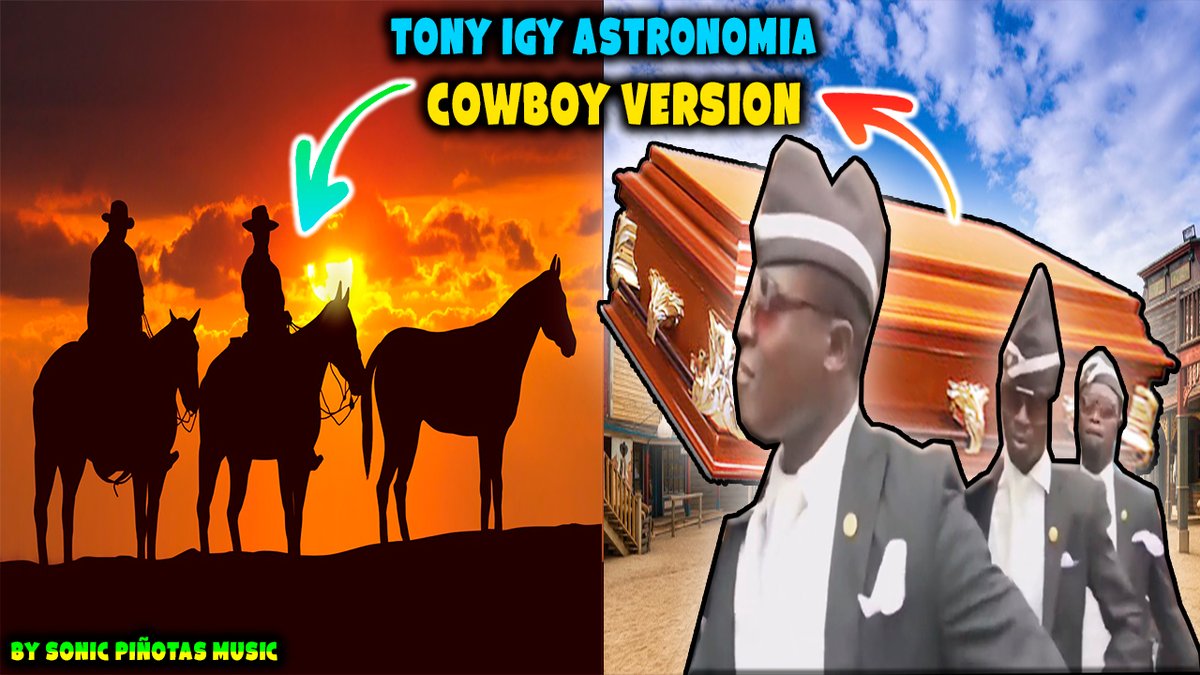 Pinotas_Music's tweet photo. Tony Igy - Astronomia cowboy version of the Old West (coffin dance Funeral) [by Sonic Piñotas Music]
youtube:https://t.co/64gjnyAK4v
Astronomia (Lofi hip hop version):https://t.co/4WCNu7znNZ
Astronomia (versión cumbia):https://t.co/KB4ZkcpLQQ
#Astronomia #CoffinMeme #CoffinDance https://t.co/2FFYNrvoDu