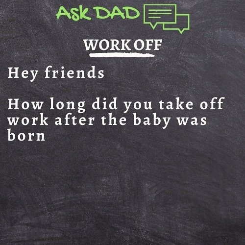 DaddyGuide's tweet image. How long did you take off work after the baby was born

#askdad724 #daddysguide