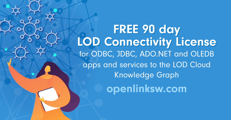 shewardmills's tweet photo. Take advantage of @OpenLink free 90Day license offer. Providing you with access to the #LODCloud #KnowledgeGraph from any #ODBC, #JDBC, #DotNet, or #OLEDB app or service using #SQL
Click below for more info:
https://t.co/lCxNFHOs9N
Helping in the fight against #COVID19 ! https://t.co/b2EAXPHJeu