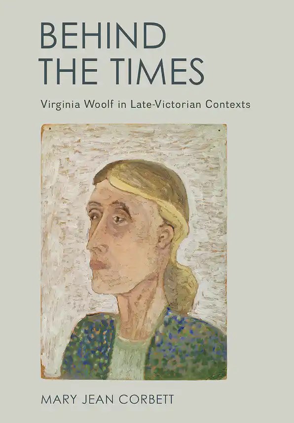 MiamiOH_Lit's tweet photo. Congratulations to Professor Mary Jean Corbett on her new book, Behind the Times: Virginia Woolf in Late-Victorian Contexts, from Cornell University Press. Have a first look here! https://t.co/t9brHrcHiS https://t.co/JB1QUDSslZ