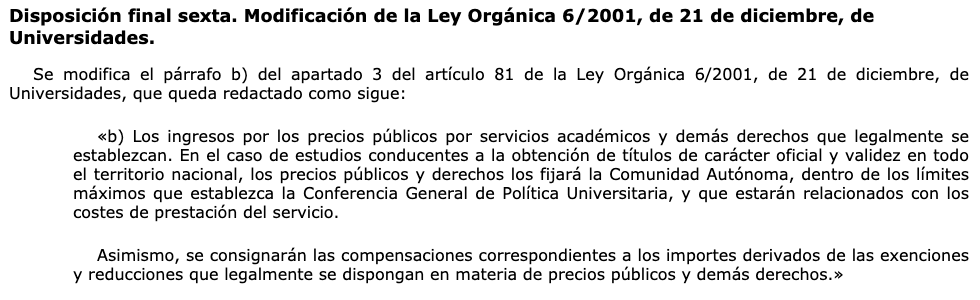 📰Hoy se publica en el BOE la modificación del artículo 81.b) de la #LOU por el que se determina la forma de fijar los precios públicos.
Se sustituye el sistema de horquillas por uno de precios máximos, quedando de facto el mínimo en 0€.

boe.es/diario_boe/txt…