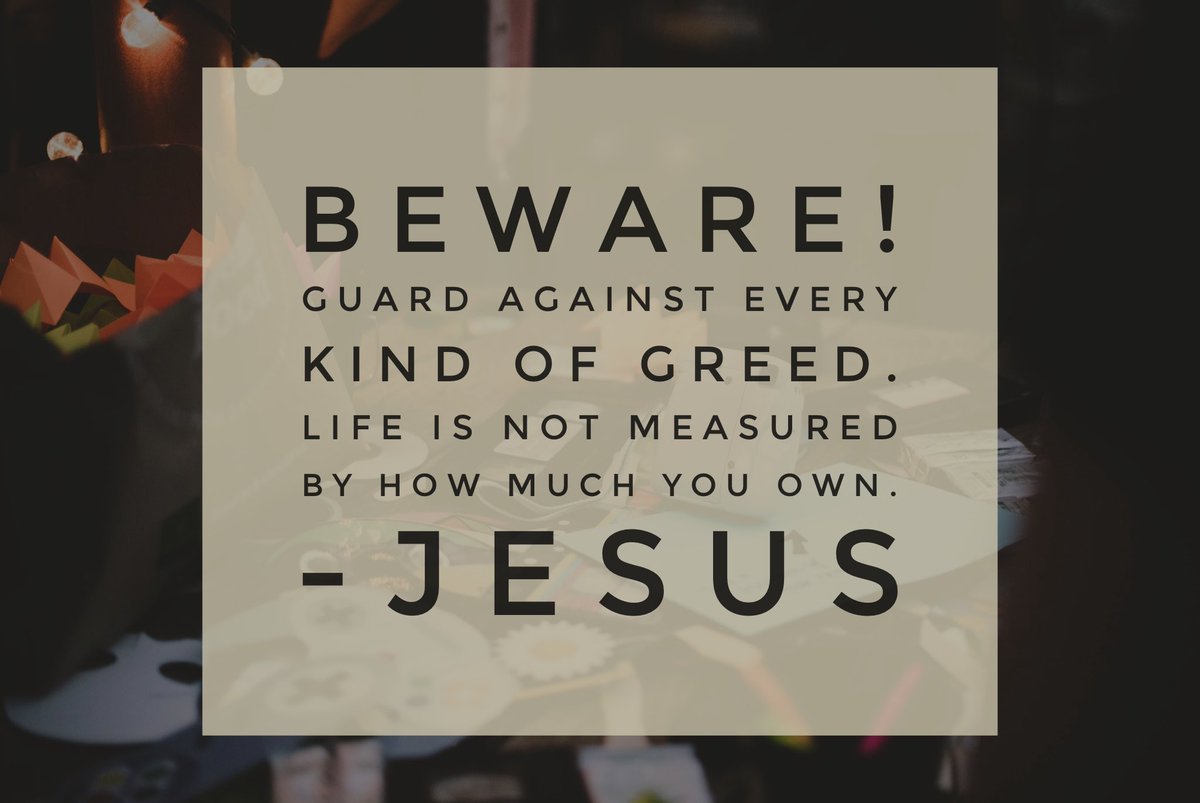 Beware of every kind of greed and covetousness. It leads to a life of worry and anxiety. 

#makedisciples #followersofJesus #Jesus #disciplemakers #4thgen #4gen