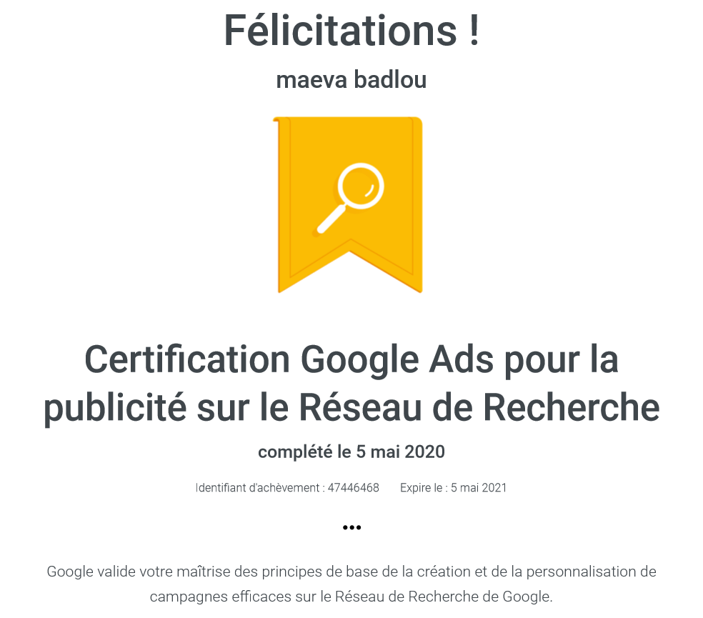 MaevaBadlou's tweet photo. Nouvelle certification obtenue "Certification #GoogleAds pour la publicité sur le réseau de recherche" ! ☑️On ne relâche pas les efforts 💪😉😁 #MerciGoogle https://t.co/FnpVE5MppE