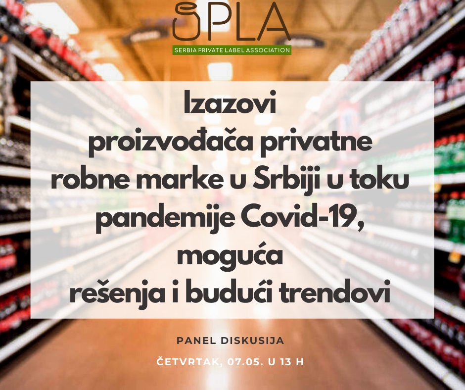Pozivamo vas na onlajn panel "Izazovi proizvođača privatne robne marke u Srbiji u toku pandemije Covid-19, moguća rešenja i budući trendovi" koji će se održati u četvrtak, 07. maja u 13h. Panelu možete pristupiti putem linka us02web.zoom.us/j/84493773685
#privatelabel #Serbia