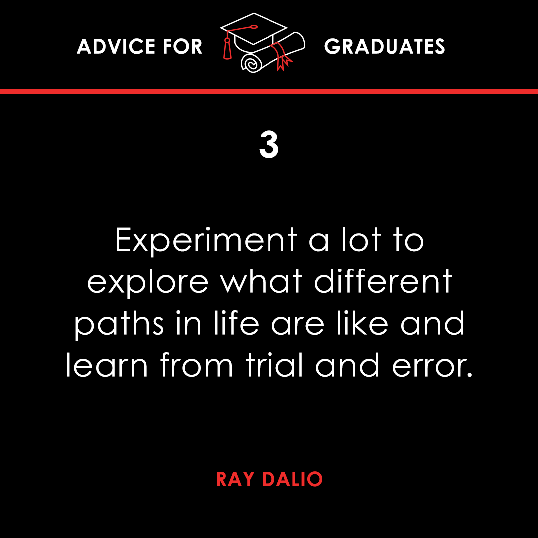 RayDalio's tweet photo. I often get asked on social media for my advice for young people, so I wanted to share some of my top advice at this time when many young people are graduating. No matter your age or stage in life, I hope you find this valuable. #adviceforgraduates https://t.co/pJ2tCwX1bV
