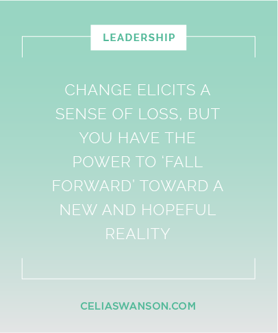 CeliaSwansonInc's tweet photo. "Change elicits a sense of loss, but you have the power to 'fall forward' toward a new and hopeful reality." - Celia Swanson https://t.co/LQlI7VTCjA