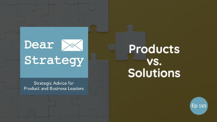 Interesting question this week. Moving from being a products-based company to being a solutions-based company. But shouldn't they be one and the same? bit.ly/2W9dSwd #dearstrategy #strategy #productstrategy #productmanagement