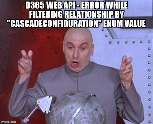 overflow_meme's tweet image. D365 Web API - Error while filtering relationship by &quot;CascadeConfiguration&quot; enum value stackoverflow.com/questions/6158… #dynamicscrm #dynamicscrmwebapi