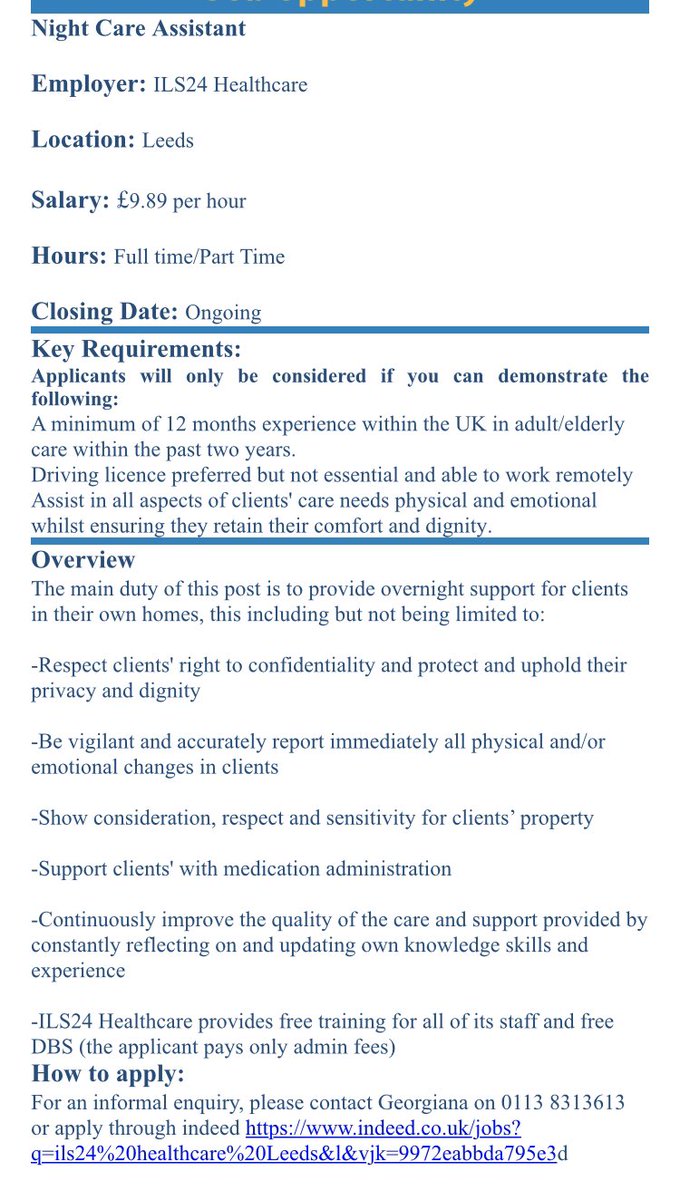 Please see attached job vacancy for Night Care Assistant.

Employer: ILS24 Healthcare

Location: Leeds

Salary: £9.89 per hour

Hours: Full time/Part Time

Closing Date: Ongoing