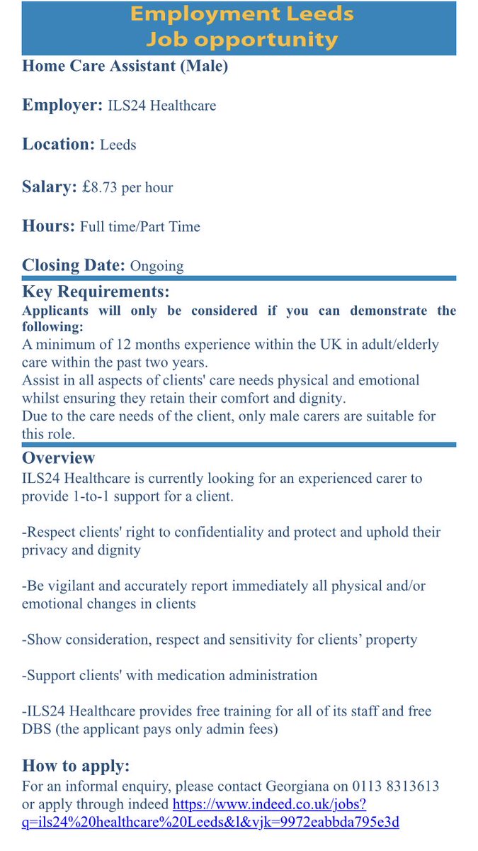 Please see attached job vacancy for Home Care Assistant.

Employer: ILS24 Healthcare

Location: Leeds

Salary: £8.73 per hour

Hours: Full time/Part Time

Closing Date: Ongoing